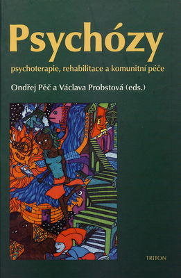 Psychózy : psychoterapie, rehabilitace a komunitní péče /