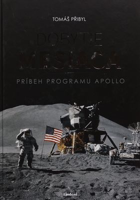 Dobytie Mesiaca : príbeh programu Apollo /