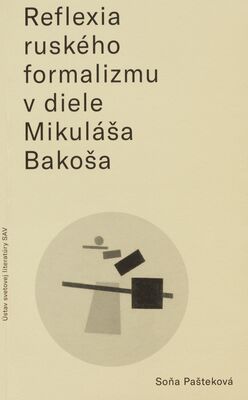 Reflexia ruského formalizmu v diele Mikuláša Bakoša /