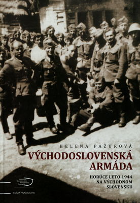 Východoslovenská armáda : horúce leto 1944 na Východnom Slovensku /