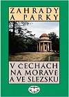 Zahrady a parky v Čechách, na Moravě a ve Slezsku. /