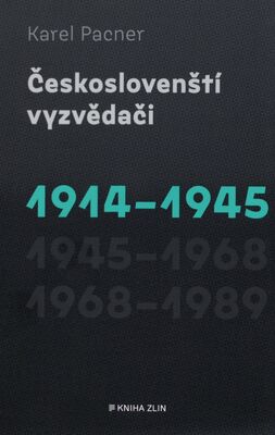 Českoslovenští vyzvědači. 1914-1945 /