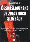 Československo ve zvláštních službách. : Pohledy do historie československých výzvědných služeb 1914-1989. Díl 1. 1914-1939. /