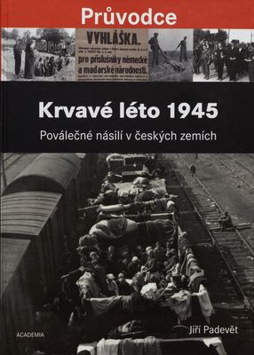 Krvavé léto 1945 : poválečné násilí v českých zemích /