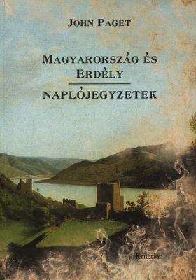 Magyarország és Erdély : Napló (1849. június 13.-augusztus 27.) /