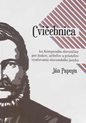 Cvičebnica ku Kompendiu slovenčiny pre žiakov, učiteľov a priateľov vyučovania slovenského jazyka /