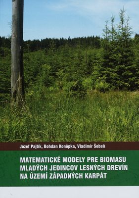 Matematické modely pre biomasu mladých jedincov lesných drevín na území Západných Karpát /