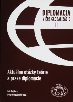 Diplomacia v ére globalizácie. II. , Aktuálne otázky teórie a praxe diplomacie /
