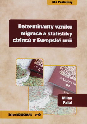 Determinanty vzniku migrace a statistiky cizinců v Evropské unii /
