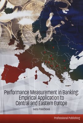Performance measurement in banking: empirical application to Central and Eastern Europe /