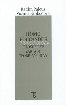 Homo educandus : filosofické základy teorie výchovy /