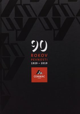 90 rokov pevnosti : (1929-2019) : CEMMAC cement /