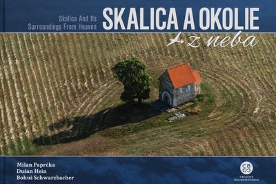 Skalica a okolie z neba = Skalica and its surroundings from heaven /