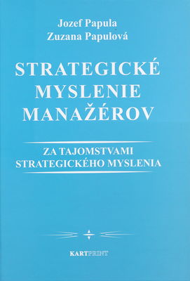 Strategické myslenie manažérov : za tajomstvami strategického myslenia /