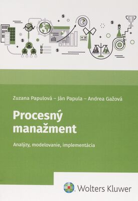Procesný manažment : analýzy, modelovanie, implementácia /