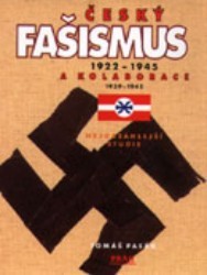Český fašismus 1922-1945 a kolaborace 1939-1945. /