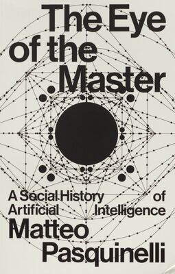 The eye of the master : a social history of artificial intelligence /