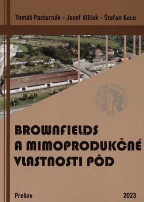 Brownfields a mimoprodukčné funkcie pôdy /