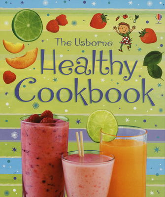 The Usborne healthy cookbook /