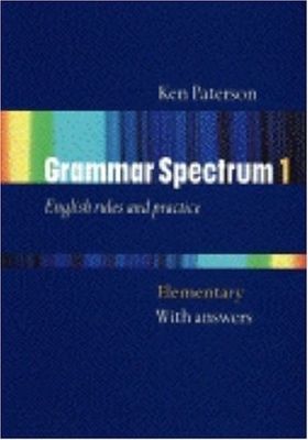 Grammar spectrum 1 elementary : [English rules and practice] : with answers /