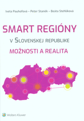 Smart regióny v Slovenskej republike : možnosti a realita /