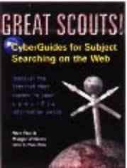 Great scouts! : cyberguides for subject searching on the Web /