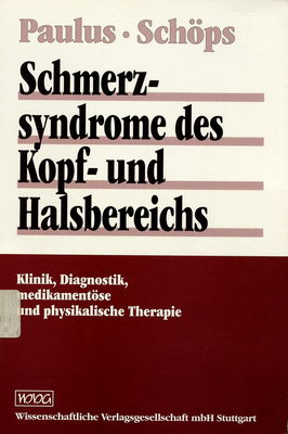 Schmerzsyndrome des Kopf- und Halsbereichs : Klinik, Diagnostik, medikamentöse und physikalische Therapie /