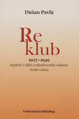 Reklub 1927-1949 : kapitoly z dějin československé reklamy /