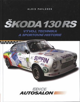 Škoda 130 RS : vývoj, technika a sportovní historie /