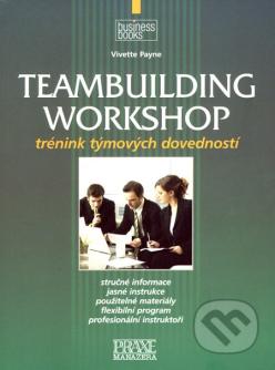 Teambuilding workshop : trénink týmových dovedností /