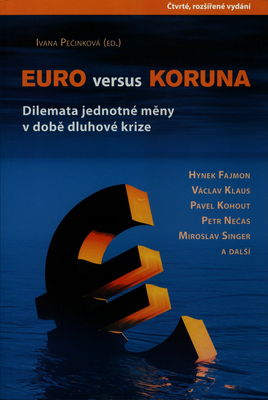 Euro versus koruna : dilemata jednotné měny v době dluhové krize /