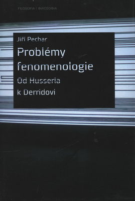 Problémy fenomenologie : od Husserla k Derridovi /