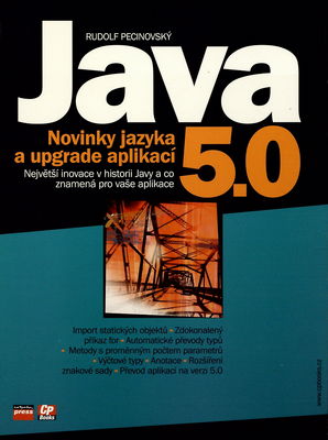 Java 5.0 : novinky jazyka a upgrade aplikací /