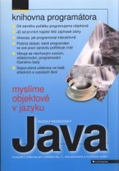 Myslíme objektově v jazyku Java : kompletní učebnice pro začátečníky /