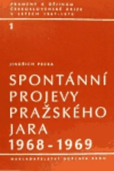 Spontánní projevy Pražského jara 1968-1969. /