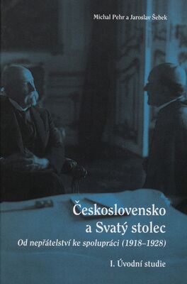 Československo a Svatý stolec : od nepřátelství ke spolupráci (1918-1928). I., Úvodní studie /