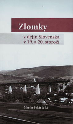 Zlomky z dejín Slovenska v 19. a 20. storočí /