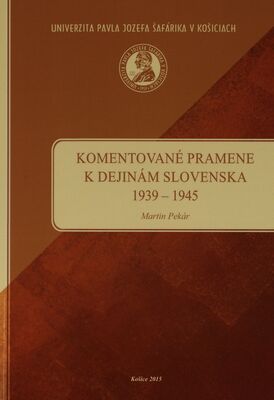 Komentované pramene k dejinám Slovenska 1939-1945 /