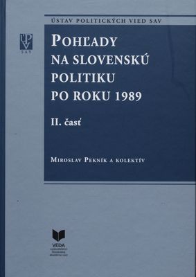 Pohľady na slovenskú politiku po roku 1989. II. časť /
