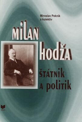 Milan Hodža : štátnik a politik /