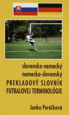 Slovensko-nemecký nemecko-slovenský prekladový slovník futbalovej terminológie /