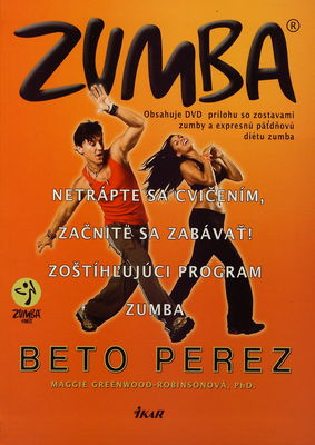 Zumba : netrápte sa cvičením a začnite sa zabávať! : zoštíhľujúci program Zumba /