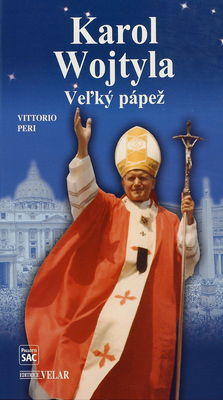 Karol Wojtyla : veľký pápež /
