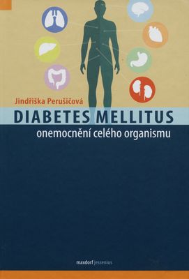 Diabetes mellitus : onemocnění celého organismu /