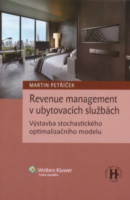 Revenue management v ubytovacích službách : výstavba stochastického optimalizačního modelu /