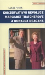 Konzervativní revoluce Margaret Thatcherové a Ronalda Reagana /