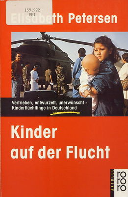 Kinder auf der Flucht : vertrieben, entwurztelt, unerwünscht - Kinderflüchtlinge in Deutschland /