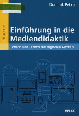 Einführung in die Mediendidaktik : Lehren und Lernen mit digitalen Medien /