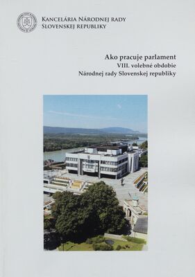 Ako pracuje parlament : VIII. volebné obdobie Národnej rady Slovenskej republiky /
