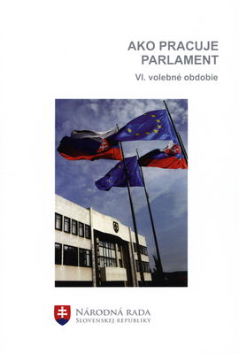 Ako pracuje parlament : VI. volebné obdobie /